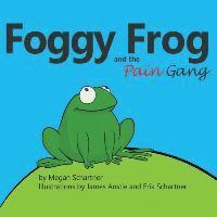 bokomslag Foggy Frog and the Pain Gang