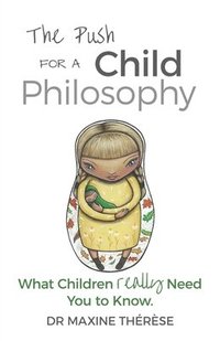 bokomslag The Push for a Child Philosophy