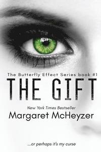 bokomslag The Gift: The Butterfly Effect, Book 1.