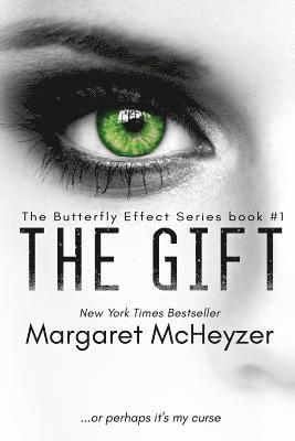 The Gift: The Butterfly Effect, Book 1.