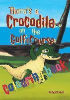 Rachel Barnett - There's a Crocodile on the Golf Course Colouring Book, Häftad