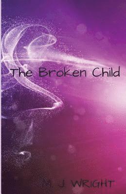 M J Wright - Broken Child, Häftad