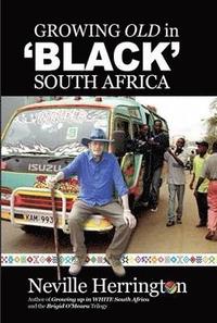 bokomslag Growing Old in "Black" South Africa