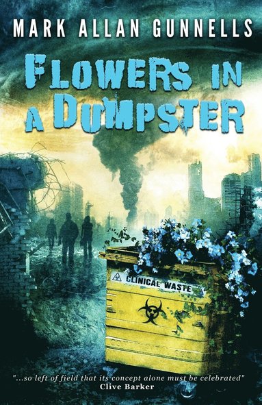 Mark Allan Gunnells - Flowers in a Dumpster, Häftad