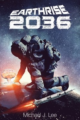 Michael J. Lee - Earthrise 2036, Häftad