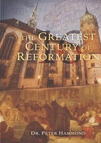 bokomslag The Greatest Century of Reformation