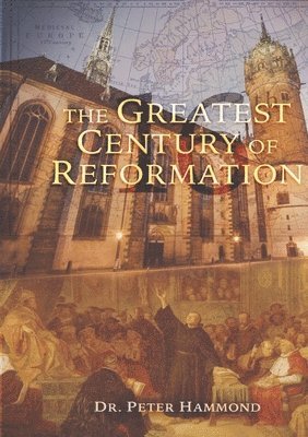 The Greatest Century of Reformation 1