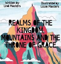 bokomslag Realms of the Kingdom, mountains and the throne of grace