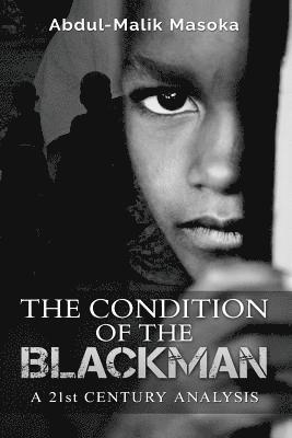 The condition of the Blackman: A 21st Century Analysis 1