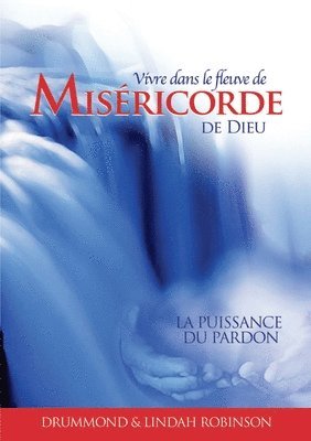 Vivre dans le fleuve de misericorder de dieu 1