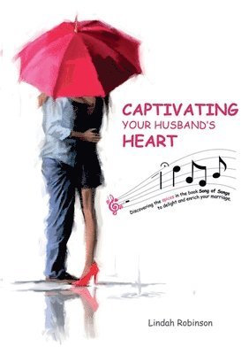 Lindah Robinson, Drummond Robinson - Captivating your husband's heart, Häftad