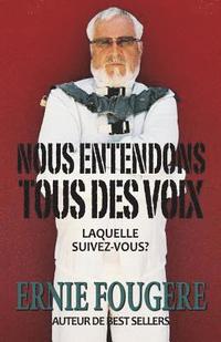 bokomslag Nous Entendons Tous Des Voix: Laquelle Suivez-Vous?