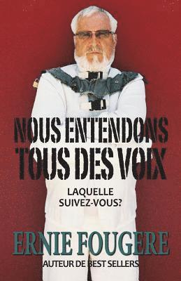 Nous Entendons Tous Des Voix: Laquelle Suivez-Vous?