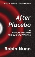 bokomslag After Placebo: In medical research and clinical practice