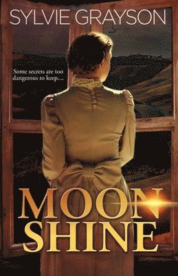 Moon Shine: Some secrets are too dangerous to keep... 1