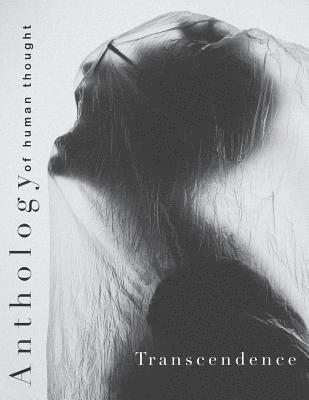 Transcendence: Anthology of Human Thought