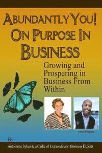 Antoinette Sykes, Dean Philpott - Abundantly YOU! On Purpose in Business: Modules: The Game We Call Sales, Häftad
