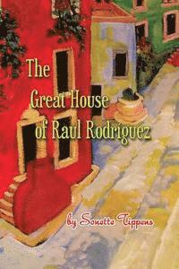 bokomslag The Great House of Raul Rodriguez