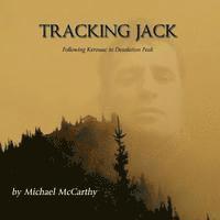 bokomslag Tracking Jack: Following Kerouac to Desolation Peak