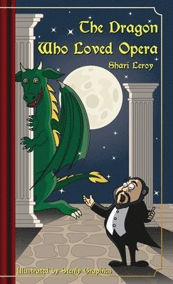Shari A Leroy - Dragon Who Loved Opera, Inbunden. Tillgänglighet: Lägg i varukorg