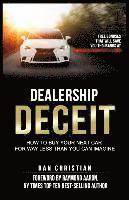 bokomslag Dealership Deceit: How to buy your next car for way less than you can imagine
