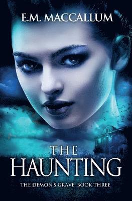 E. M. MacCallum - The Haunting (The Demon's Grave #3), Häftad