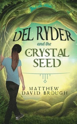 bokomslag Del Ryder and the Crystal Seed