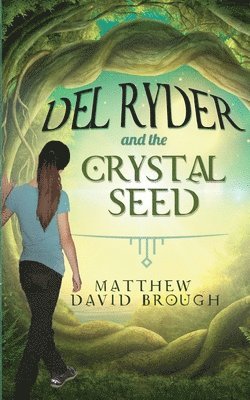 Del Ryder and the Crystal Seed 1