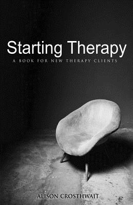 bokomslag Starting Therapy: A Book For New Therapy Clients