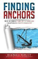 bokomslag Finding Anchors: How to Bring Stability to Your Life Following a Cancer Diagnosis