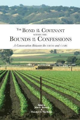 The Bond of the Covenant within the Bounds of the Confessions 1