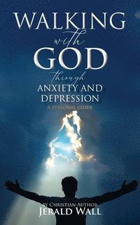 bokomslag Walking with God through Anxiety and Depression