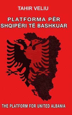 Tahir Veliu, TAHIR VELIU - Platforma Për Shqipëri Të Bashkuar, Inbunden