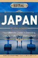bokomslag Japan: Your Ultimate Guide to Travel, Culture, History, Food and More!: Experience Everything Travel Guide CollectionTM