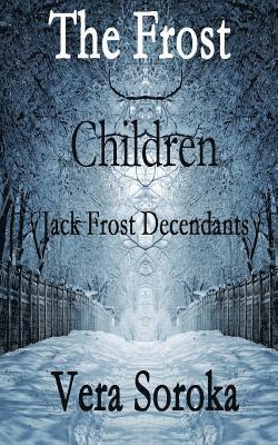 The Frost Children: Jack Frost Decendants 1