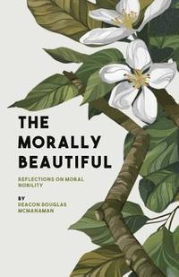 bokomslag The Morally Beautiful