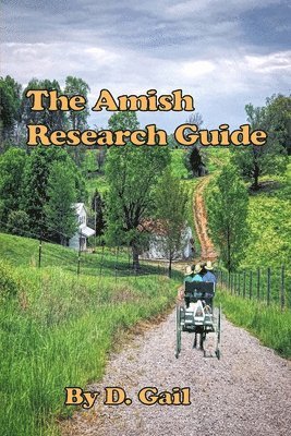 The Amish Research Guide: Crafted for the Englisher Writer and Non-Writer 1