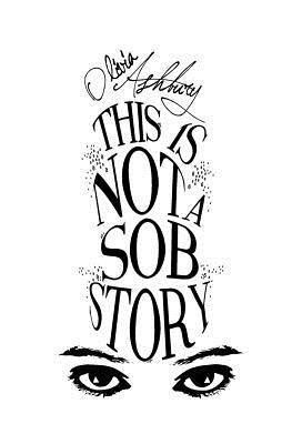 Kaitlyn Malone - This is Not a Sob Story: The Truth Behind the Headlines, Häftad