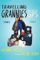 Suzanne Delisle, Arlene Buick - Travelling Grannies Without GPS: France and Italy, Häftad
