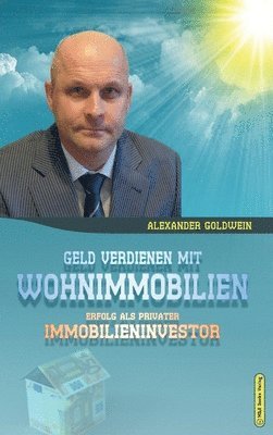 Alexander Goldwein - Geld verdienen mit Wohnimmobilien, Inbunden