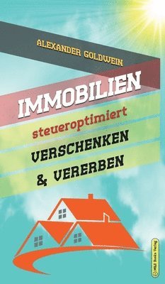 bokomslag Immobilien steueroptimiert verschenken & vererben