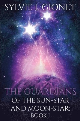 bokomslag The Guardians of the Sunstar and Moonstar