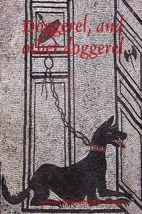 bokomslag Doggerel, and other doggerel