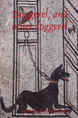 Doggerel, and other doggerel 1