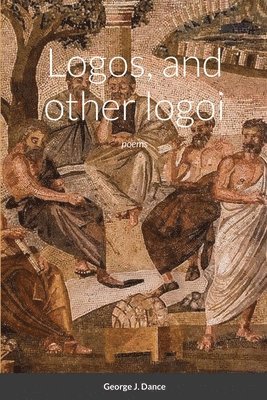 George Dance - Logos and other logoi, Häftad