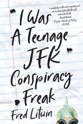 I Was a Teenage JFK Conspiracy Freak 1