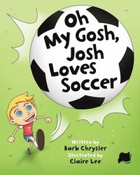 bokomslag Oh My Gosh, Josh Loves Soccer