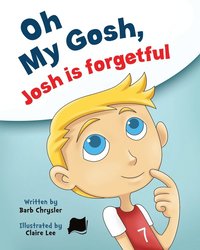 bokomslag Oh My Gosh, Josh Is Forgetful