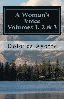 Dolores Ayotte - A Woman's Voice Combined Set Volumes 1, 2 & 3: Inspirational Short Stories, Häftad
