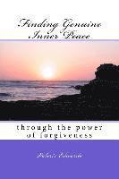 Finding Genuine Inner Peace: through the power of forgiveness 1